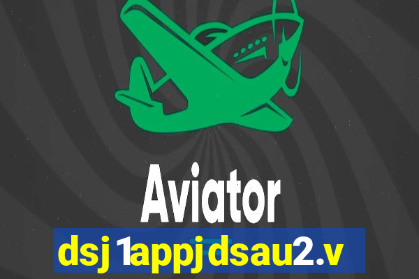 dsj1appjdsau2.vip