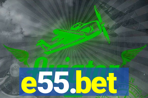 e55.bet