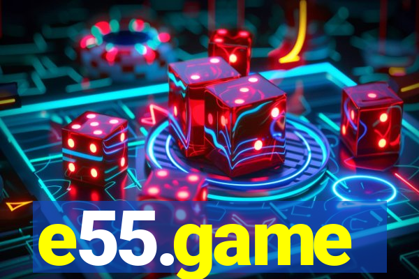 e55.game