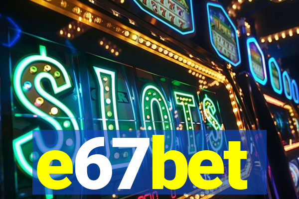 e67bet