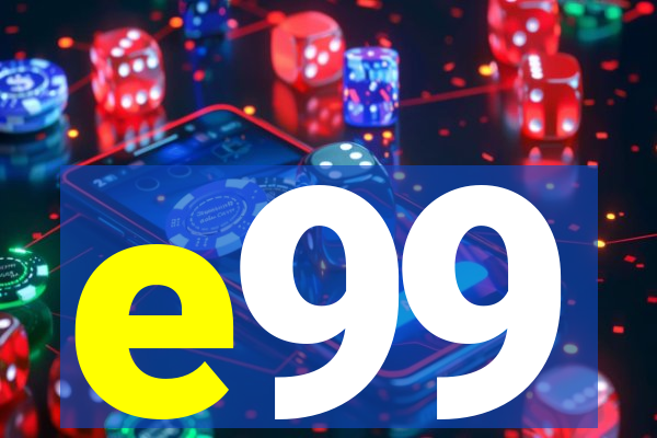 e99