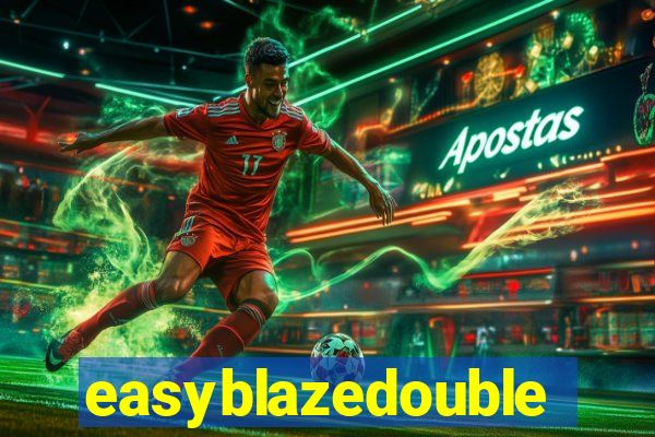 easyblazedouble
