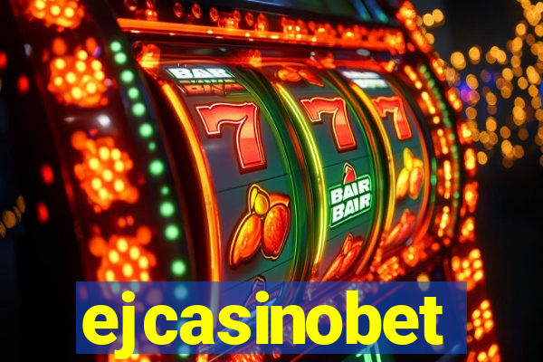 ejcasinobet