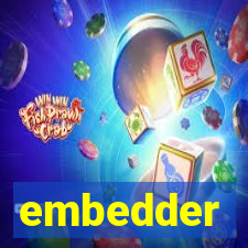 embedder