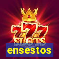 ensestos