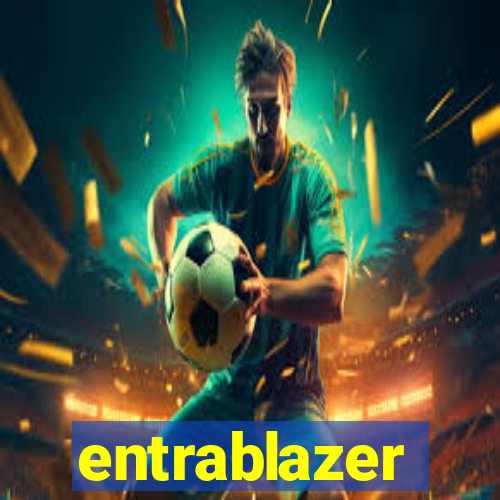 entrablazer