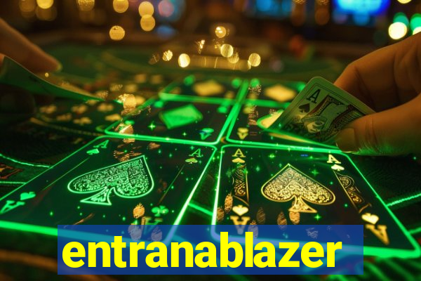 entranablazer