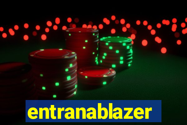 entranablazer