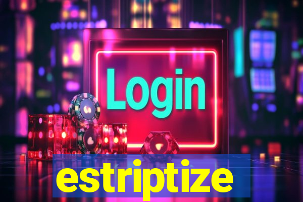 estriptize