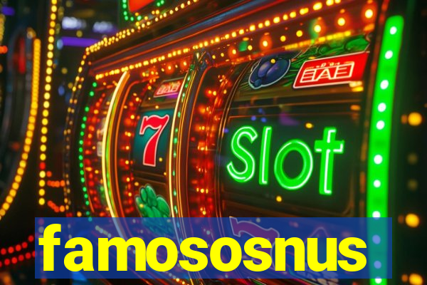 famososnus