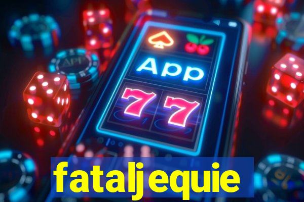 fataljequie