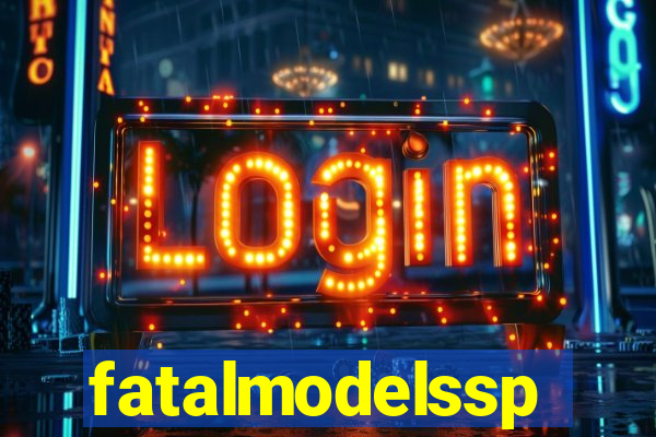 fatalmodelssp