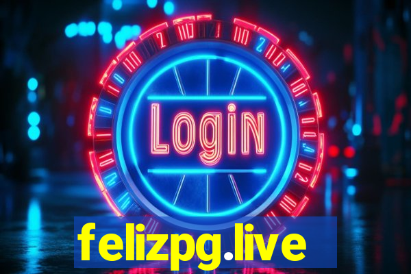felizpg.live