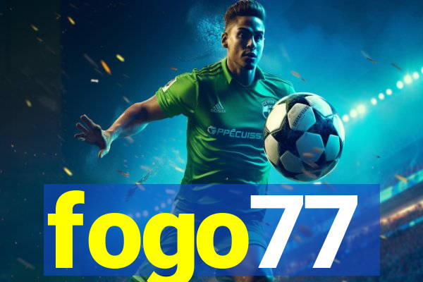 fogo77
