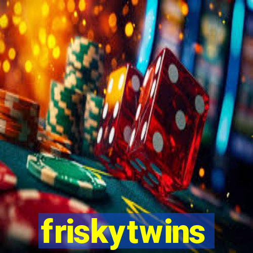 friskytwins