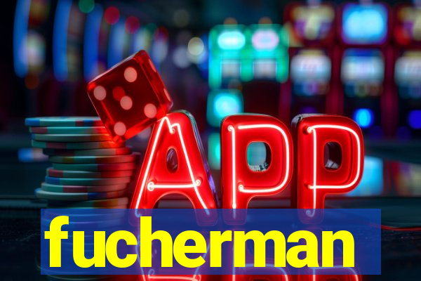 fucherman