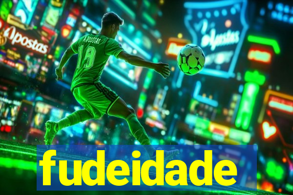 fudeidade