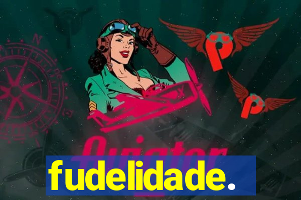 fudelidade.