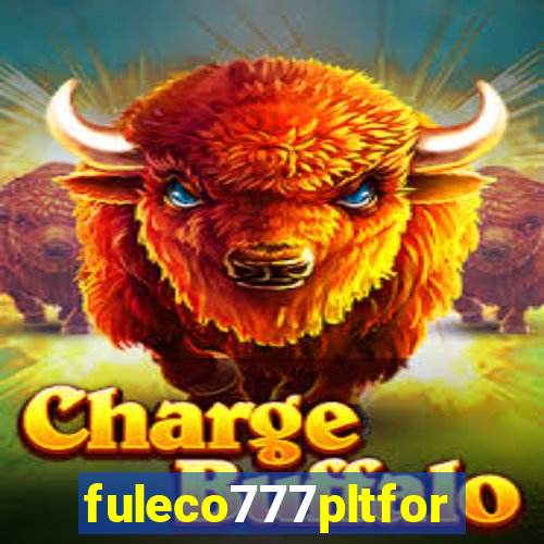 fuleco777pltfor
