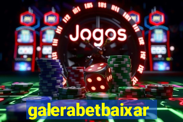 galerabetbaixar