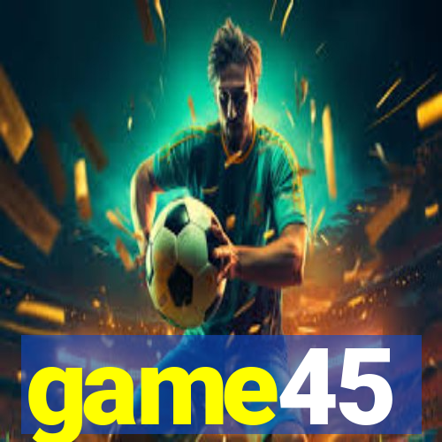 game45
