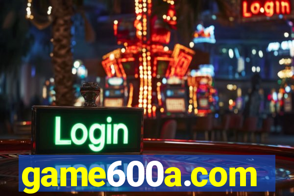 game600a.com