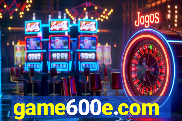 game600e.com