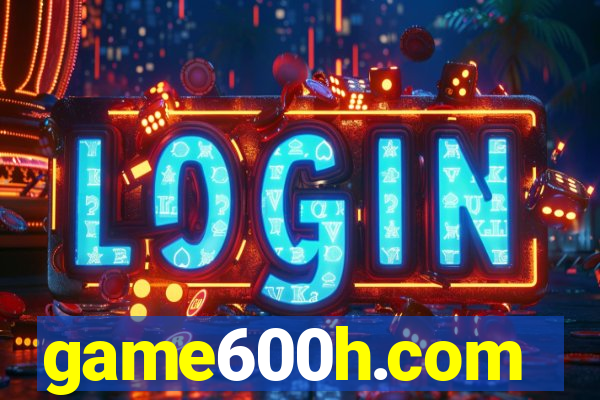game600h.com