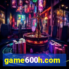game600h.com