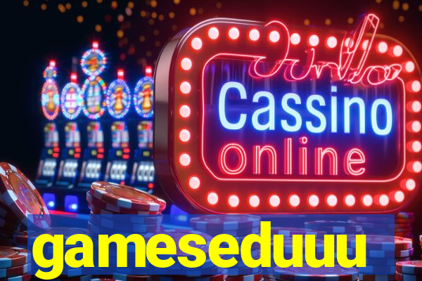 gameseduuu