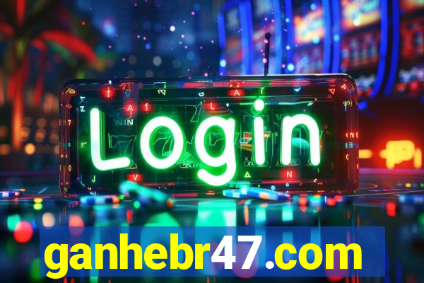 ganhebr47.com