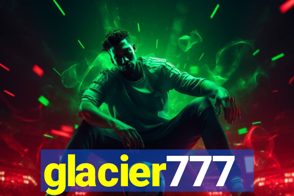 glacier777