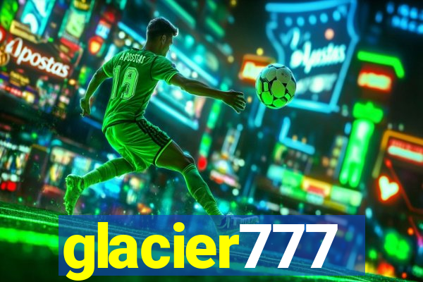 glacier777