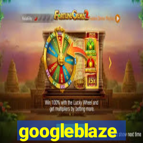 googleblaze