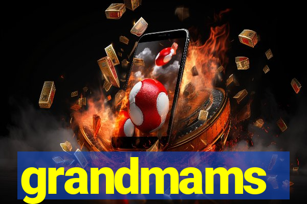 grandmams