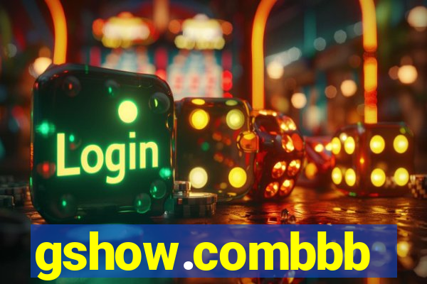 gshow.combbb