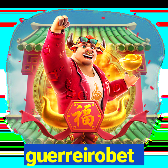 guerreirobet
