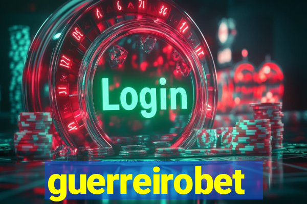 guerreirobet