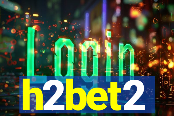 h2bet2