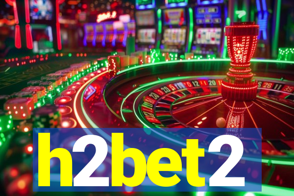 h2bet2