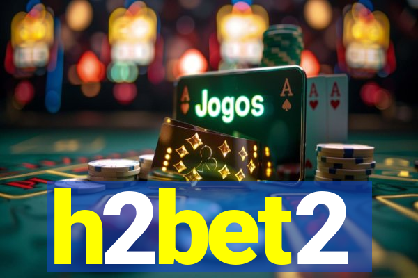h2bet2