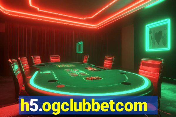 h5.ogclubbetcom