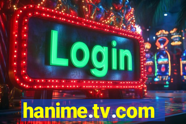 hanime.tv.com