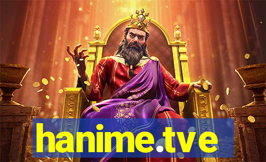 hanime.tve
