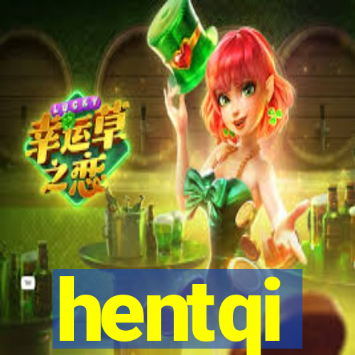 hentqi