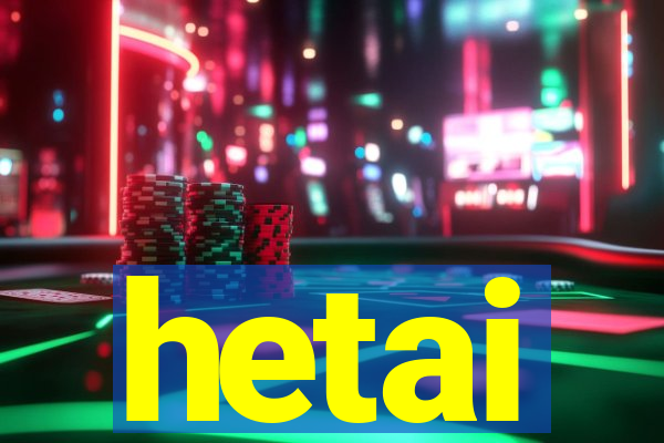 hetai