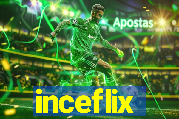 inceflix