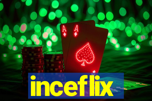 inceflix
