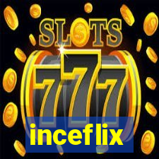 inceflix