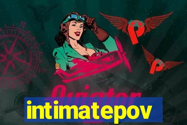 intimatepov